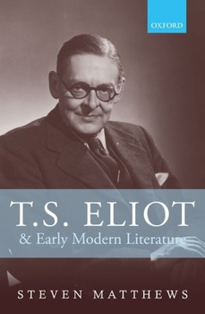 Hardcover T.S. Eliot and Early Modern Literature Book