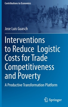 Interventions to Reduce Logistic Costs for Trade Competitiveness and Poverty: A Productive Transformation Platform