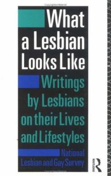 What a Lesbian Looks Like: Writings by Lesbians on their Lives and Lifestyles