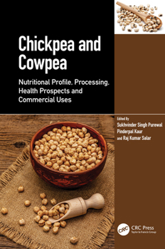 Hardcover Chickpea and Cowpea: Nutritional Profile, Processing, Health Prospects and Commercial Uses Book