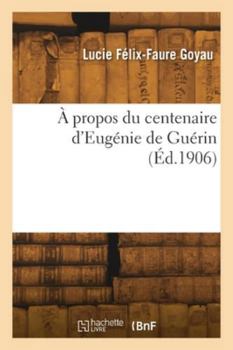 Paperback À propos du centenaire d'Eugénie de Guérin [French] Book