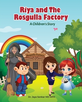 Riya and The Rosgulla Factory: With Illustrations