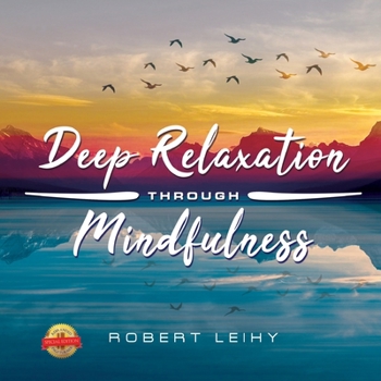 Paperback Deep Relaxation Through Mindfulness: 2019 Version Book