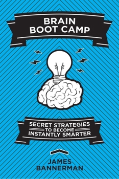 Paperback Brain Boot Camp: Secret Strategies to Become Instantly Smarter Book