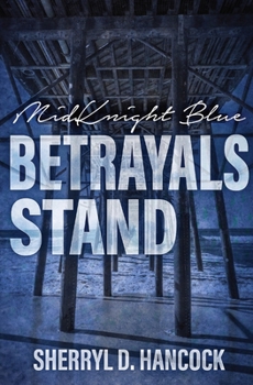 Betrayals Stand - Book #5 of the MidKnight Blue