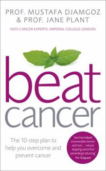 Paperback Beat Cancer: The 10-Step Plan to Help You Overcome and Prevent Cancer Book
