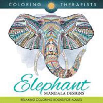 Paperback Elephant Mandala Designs: Relaxing Coloring Books For Adults Book