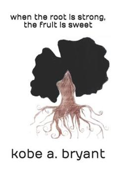 when the root is strong the fruit is sweet,