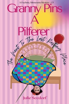 Paperback Granny Pins A Pilferer: A Fuchsia, Minnesota Mystery Book