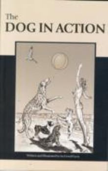 Paperback The Dog in Action: A Study of Anatomy and Locomotion as Applying to All Breeds Book