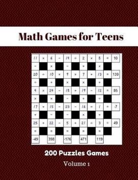 Paperback Math Games for Teens 200 Puzzles Games Volume 1: Math Squares 200 Puzzles Games For Teens With Solutions Book