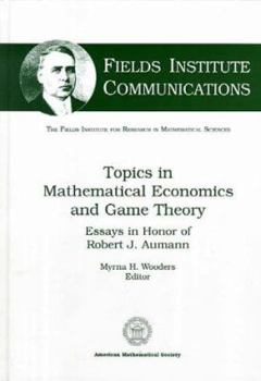 Hardcover Topics in Mathematical Economics in Game Theory: Essays in Honor of Robert J. Aumann (Fields Institute Communications, 23) Book