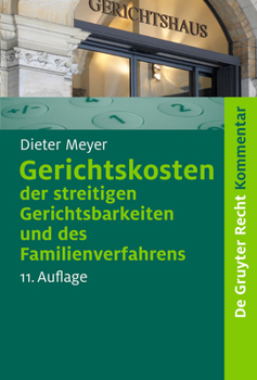 Hardcover Gerichtskosten Der Streitigen Gerichtsbarkeiten Und Des Familienverfahrens: Kommentar Zum Gerichtskostengesetz (Gkg) Und Zum Gesetz Über Gerichtskoste [German] [Large Print] Book