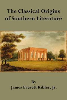 Paperback The Classical Origins of Southern Literature Book