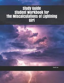 Paperback Study Guide Student Workbook for The Miscalculations of Lightning Girl Book