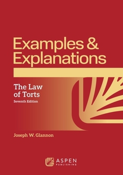 Examples and Explanations for Torts