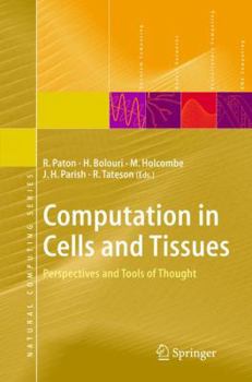 Paperback Computation in Cells and Tissues: Perspectives and Tools of Thought Book