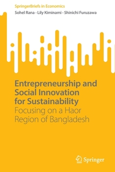 Paperback Entrepreneurship and Social Innovation for Sustainability: Focusing on a Haor Region of Bangladesh Book