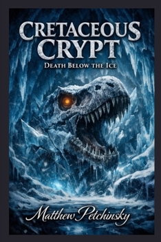 Paperback Cretaceous Crypt: Death Below the Ice Book