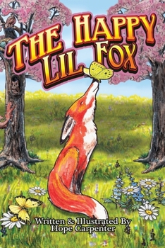 Paperback The Happy Lil Fox: a little fox tale about curiosity and making new friends Book