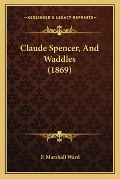 Paperback Claude Spencer, And Waddles (1869) Book