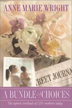 A Bundle of Choices: The Option Overload of LDS Mothers Today