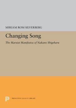 Hardcover Changing Song: The Marxist Manifestos of Nakano Shigeharu Book