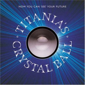 Misc. Supplies Titania's Crystal Ball: Now You Can See Your Future Book