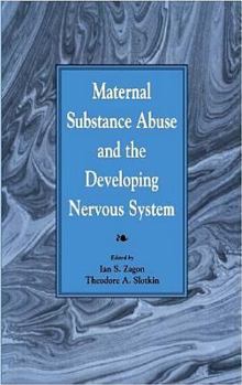 Hardcover Maternal Substance Abuse and the Developing Nervous System Book