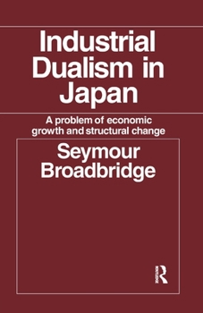 Paperback Industrial Dualism in Japan: A Problem of Economic Growth and Structure Change Book