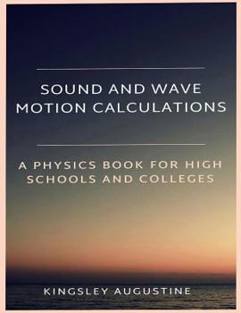 Paperback Sound and Wave Motion Calculations: A Physics Book for High Schools and Colleges Book