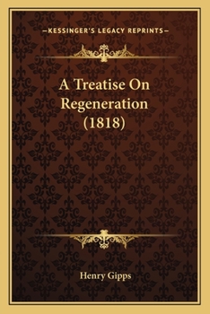 Paperback A Treatise On Regeneration (1818) Book
