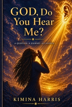 Paperback GOD, DO YOU HEAR ME?: A QUESTION. A JOURNEY. AN ANSWER. Book