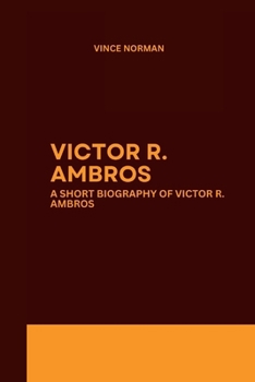 Paperback Victor R. Ambros: A short biography of Victor R. Ambros Book