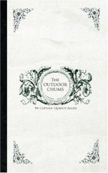 The Outdoor Chums or The First Tour of the Rod, Gun and Camera Club - Book #1 of the Outdoor Chums