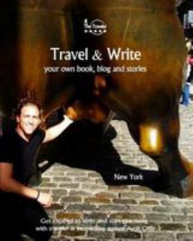 Paperback Travel & Write: Your Own Book, Blog and Stories - New York / Get Inspired to Write and Start Practicing Book