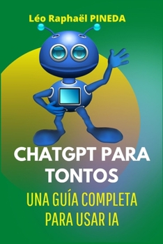 Paperback ChatGPT para tontos: una guía completa para usar IA [Spanish] Book