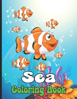 Paperback Sea Coloring Book: Ocean Animals Sea Creatures Fish Book