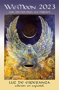 Hardcover We'moon 2023 Spanish Edition: Gaia Rhythms for Womyn [Spanish] Book