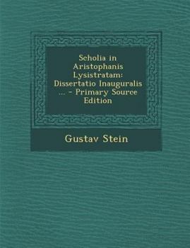 Paperback Scholia in Aristophanis Lysistratam: Dissertatio Inauguralis ... [Latin] Book