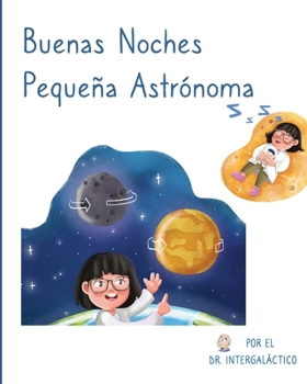 Paperback Buenas Noches Pequeña Astrónoma [Spanish] Book