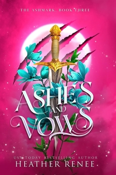 Ashes and Vows - Book #3 of the Ashmark