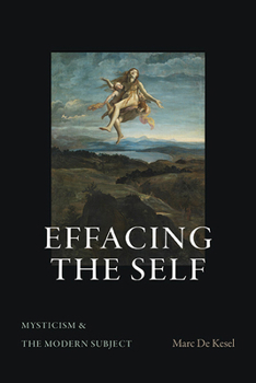 Paperback Effacing the Self: Mysticism and the Modern Subject Book