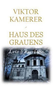 Paperback Love and psychosis: Haus des Grauens [German] Book