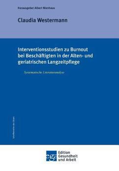 Paperback Interventionsstudien Zu Burnout Bei Beschaftigten in Der Alten- Und Geriatrischen Langzeitpflege [German] Book