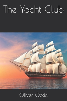 The Yacht Club: Or, The Young Boat-Builder - Book #2 of the Yacht Club