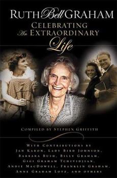 Hardcover Ruth Bell Graham: Celebrating an Extraordinary Life Book