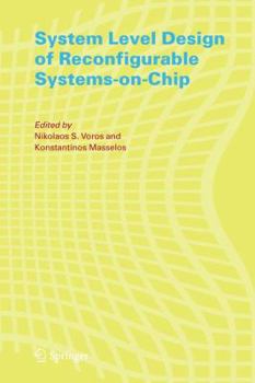 Paperback System Level Design of Reconfigurable Systems-On-Chip Book