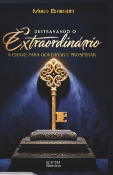 Paperback Destravando o Extraordinário: A Chave para Governar e Prosperar [Portuguese] Book