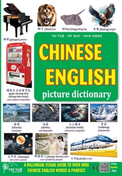 Paperback Chinese - English picture dictionary: A Billingual Visual Guide to Over 8000 Chinese English Words & Pharses Book